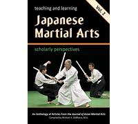 Teaching and Learning Japanese Martial Arts Vol. 2: Scholarly Perspectives