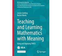 Teaching and Learning Mathematics with Meaning: Using and Applying TIMSS (IEA Research for Educators, 4)