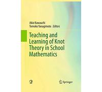 Teaching and Learning of Knot Theory in School Mathematics
