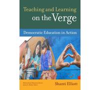 Teaching and Learning on the Verge : Democratic Education in Action