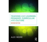Teaching and Learning: Pedagogy, Curriculum and Culture