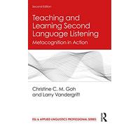 Teaching and Learning Second Language Listening: Metacognition in Action (ESL & Applied Linguistics Professional Series)