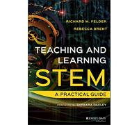 Teaching and Learning STEM: A Practical Guide