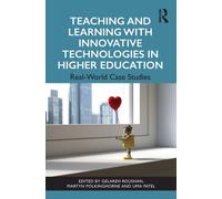 Teaching and Learning with Innovative Technologies in Higher Education : Real-World Case Studies