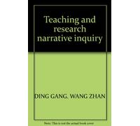 Teaching and research narrative inquiry(Chinese Edition)