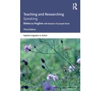 Teaching and Researching Speaking: Third Edition (Applied Linguistics in Action)
