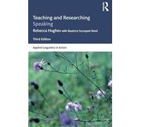 Teaching and Researching Speaking: Third Edition (Applied Linguistics in Action)