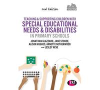 Teaching and Supporting Children with Special Educational Needs and Disabilities in Primary Schools (Achieving QTS Series)
