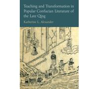 Teaching and Transformation in Popular Confucian Literature of the Late Qing