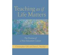 Teaching as if Life Matters : The Promise of a New Education Culture
