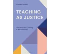 Teaching as Justice : Critical Service-Learning in the Classroom