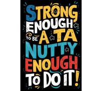 Teaching Assistant 100 Tips For Challenging TA Situations Notebook: For General TAs, CAs, LSAs, SENs, One To Ones And HLTAs