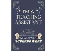 Teaching Assistant Gifts: Lined Blank Notebook Journal, a Funny and Appreciation Thank You Gift for Teaching Assistants to Write in