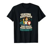 Teaching Assistants are Heroes Teacher Humor T-Shirt