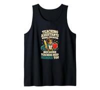Teaching Assistants are Heroes Teacher Humor Tank Top