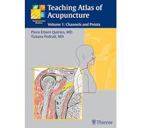 Teaching Atlas of Acupuncture: Channels and Points: Volume 1: Channels and Points v. 1
