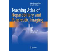Teaching Atlas of Hepatobiliary and Pancreatic Imaging: A Collection of Clinical Cases