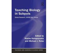 Teaching Biology in Schools: Global Research, Issues, and Trends (Teaching and Learning in Science Series)