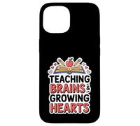 Teaching Brains & Growing Hearts. Inspirational Teacher Case for iPhone 15