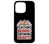 Teaching Brains & Growing Hearts. Inspirational Teacher Case for iPhone 15 Pro Max