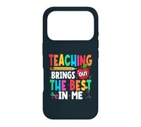 Teaching Brings Out The Best In Me School Teacher Case for iPhone 17 Pro
