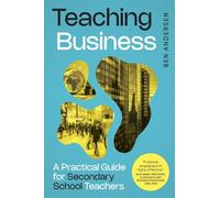 Teaching Business: A Practical Guide for Secondary School Teachers