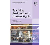 Teaching Business and Human Rights (Elgar Guides to Teaching)