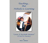Teaching... But Nobody is Learning: ''Create A Teachable Moment''