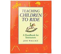 Teaching Children to Ride: A Handbook for Instuctors