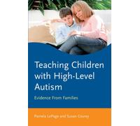 Teaching Children with High-Level Autism : Evidence from Families