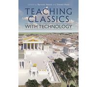Teaching Classics with Technology