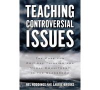 Teaching Controversial Issues: The Case for Critical Thinking and Moral Commitment in the Classroom