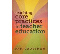Teaching Core Practices in Teacher Education