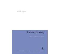Teaching Creativity: Multi-mode Transitional Practices (Continuum Studies in Educational Research)