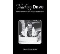 Teaching Dave: Memories from 50 Years in Full-Time Education