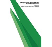 Teaching Design and Technology in Secondary Schools: A Reader (Ou Flexible Pgce S)