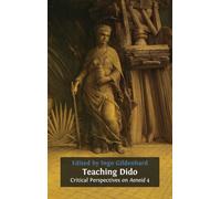 Teaching Dido: Critical Perspectives on Aeneid 4 (9)