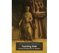 Teaching Dido: Critical Perspectives on Aeneid 4 (9)