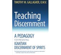 Teaching Discernment: A Pedagogy for Presenting Ignatian Discernment of Spirits
