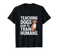 Teaching Dogs How to Train Humans Dog Trainer Value Graphic T-Shirt