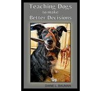 Teaching Dogs to make Better Decisions