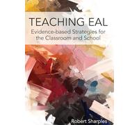 Teaching EAL: Evidence-based Strategies for the Classroom and School
