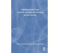 Teaching Early Years: Curriculum, Pedagogy, and Assessment