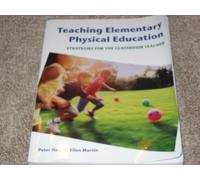 Teaching Elementary Physical Education: Strategies for the Classroom Teacher