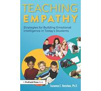 Teaching Empathy: Strategies for Building Emotional Intelligence in Today's Students