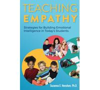 Teaching Empathy : Strategies for Building Emotional Intelligence in Today's Students