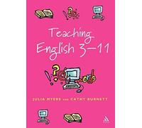 Teaching English 3-11: The Essential Guide for Teachers (Reaching the Standard)