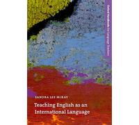 Teaching English as an International Language: An introduction to the role of English as an international language and its implications for language teaching. (Oxford Handbooks for Language Teachers)