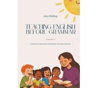 Teaching English Before Grammar: A Practical Classroom Framework for Early Learners (Level Pre A1) (Teaching English Without Fear)
