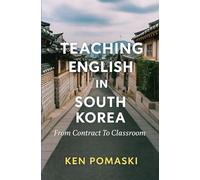 Teaching English In South Korea: From Contract To Classroom